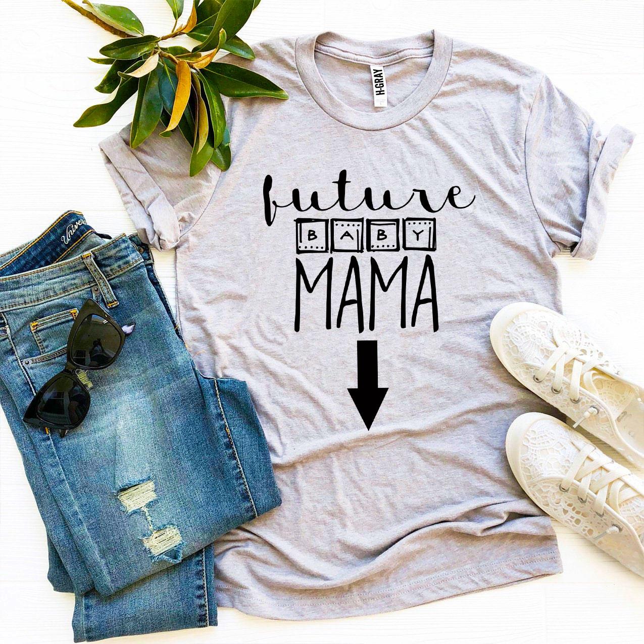 Future Baby Mama T-shirt