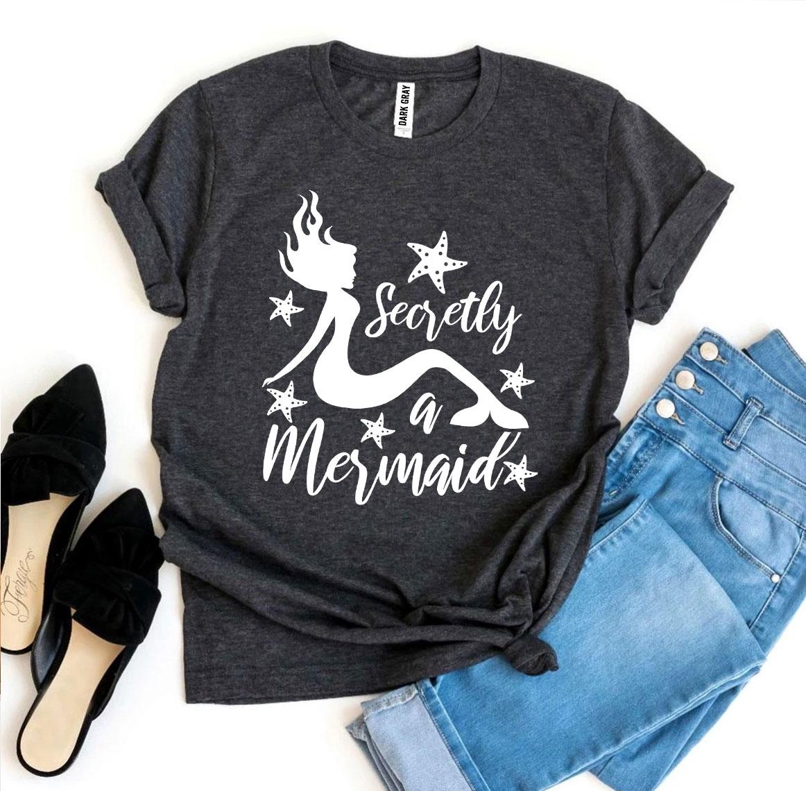 Secretly a Mermaid T-shirt